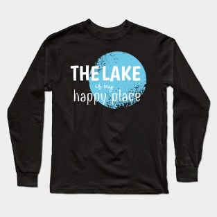 The Lake Is My Happy Place Long Sleeve T-Shirt